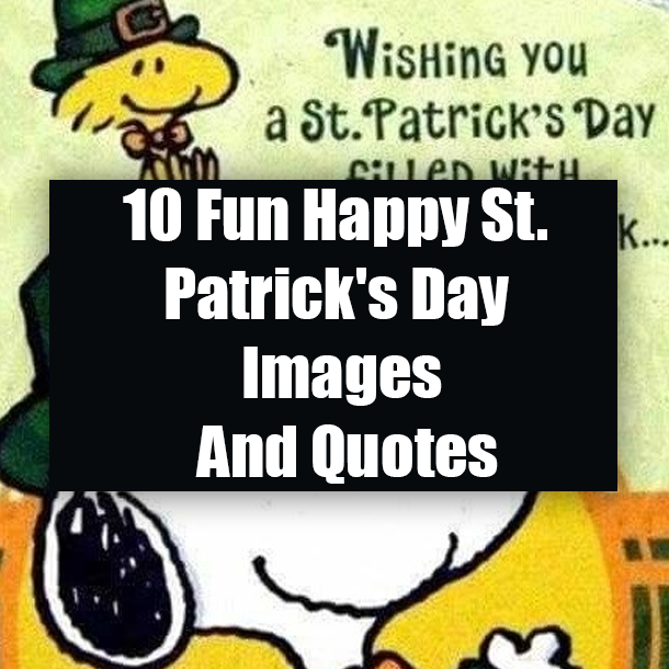 10 Fun Happy St. Patrick's Day Images And Quotes