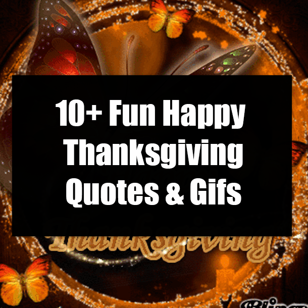 10+ Fun Happy Thanksgiving Quotes & Gifs