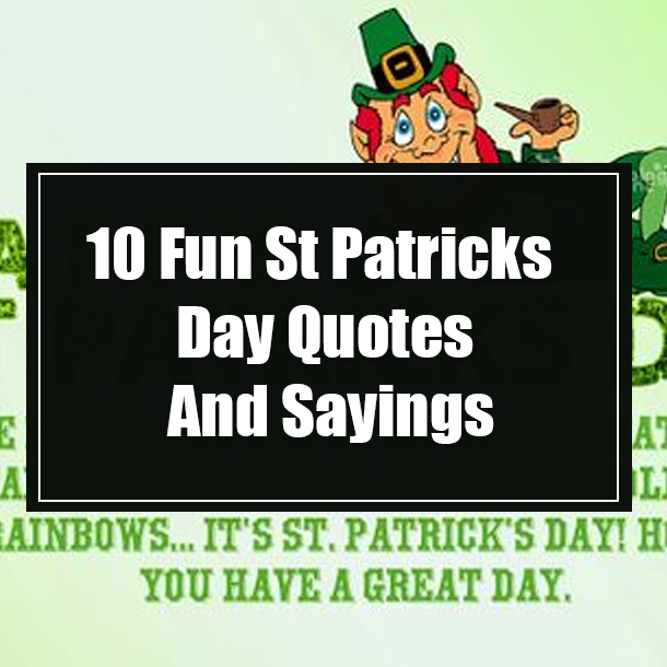 10 Fun St Patricks Day Quotes And Sayings