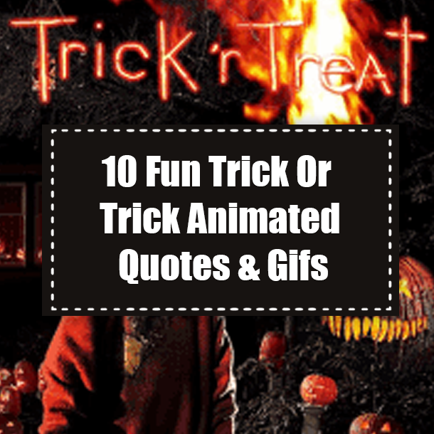 10 Fun Trick Or Trick Animated Quotes & Gifs