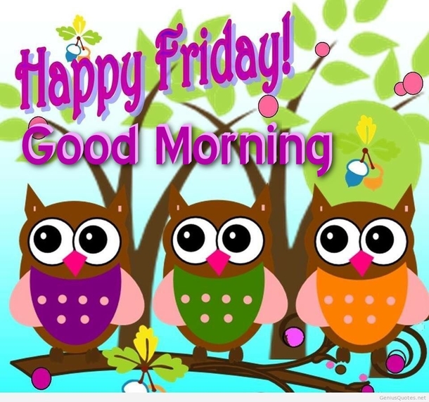 10 Fun & Beautiful Good Morning Friday Quotes - picture 7