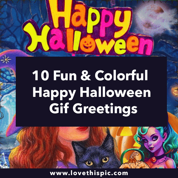 10 Fun & Colorful Happy Halloween Gif Greetings