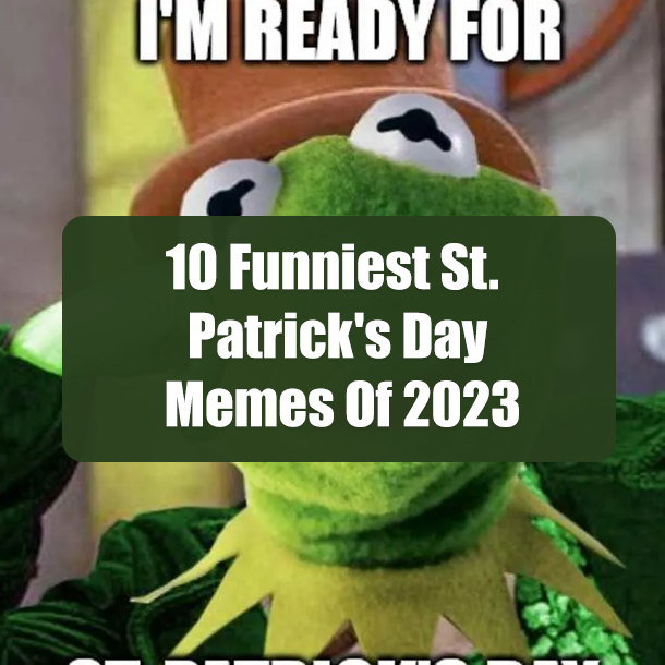 10 Funniest St. Patrick's Day Memes Of 2023
