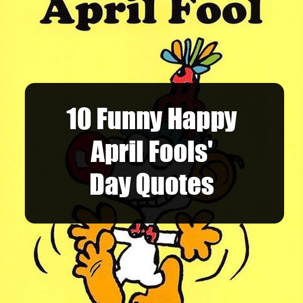 10 Funny Happy April Fools' Day Quotes
