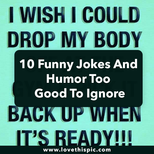 10 Funny Jokes And Humor Too Good To Ignore
