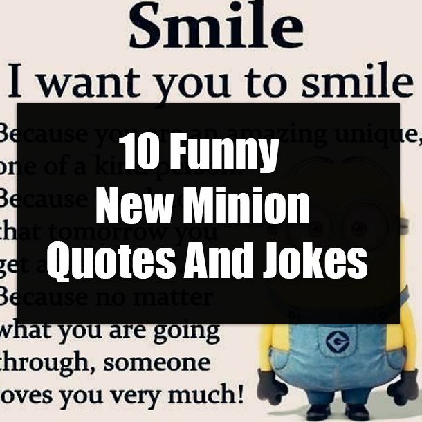 10 Funny New Minion Quotes And Jokes
