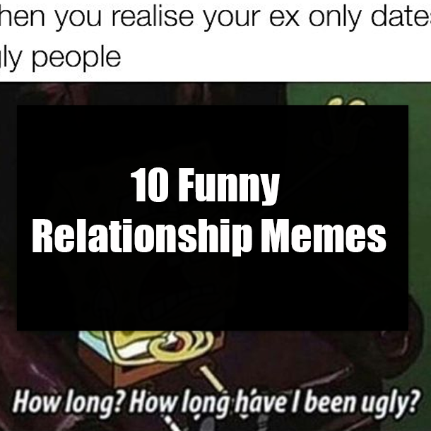 10 Funny Relationship Memes