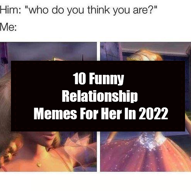 10 Funny Relationship Memes For Her In 2022