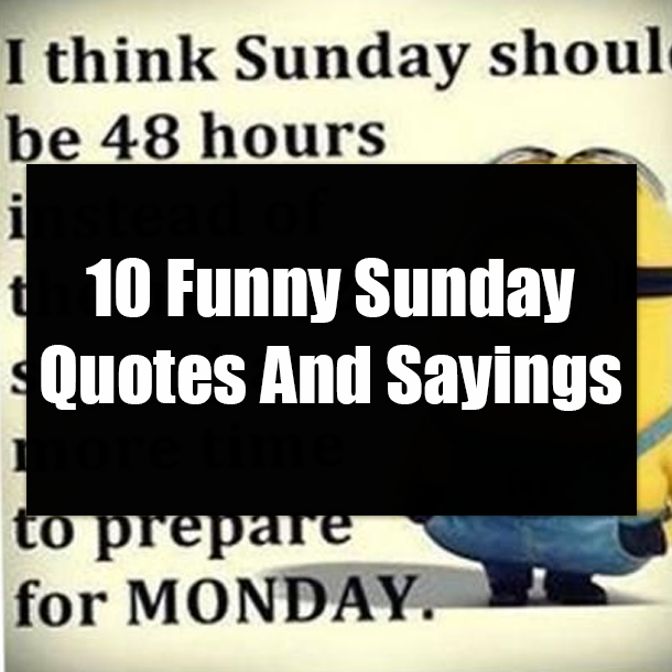 10 Funny Sunday Quotes And Sayings