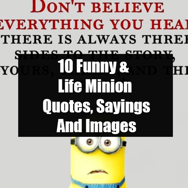 10 Funny & Life Minion Quotes, Sayings And Images