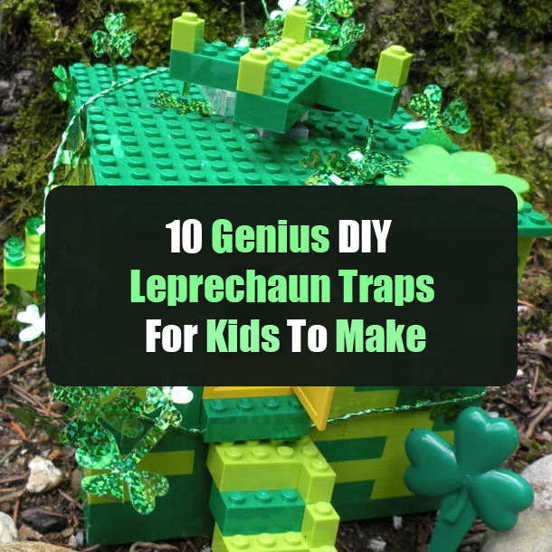 10 Genius DIY Leprechaun Traps For Kids To Make