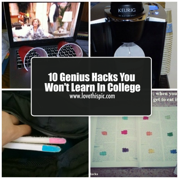 10 Genius Hacks You Won't Learn In College