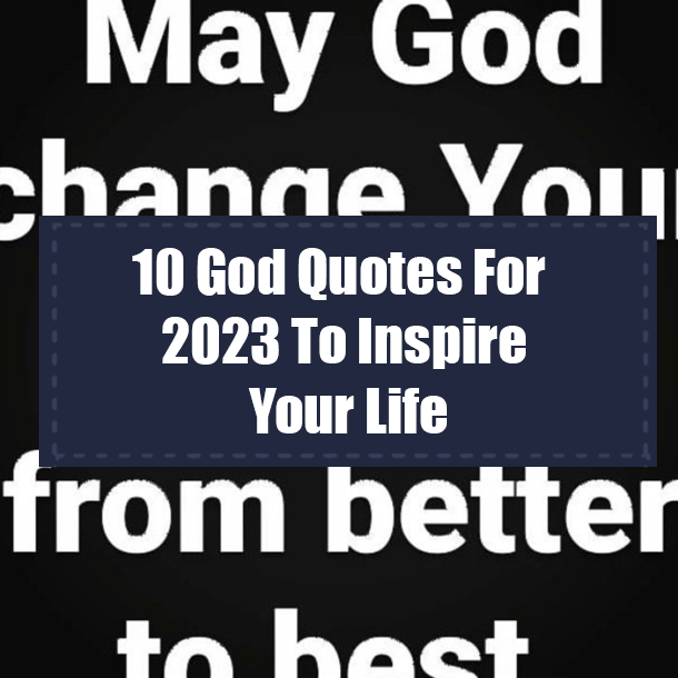 10 God Quotes For 2023 To Inspire Your Life