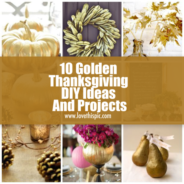 10 Golden Thanksgiving DIY Ideas And Projects