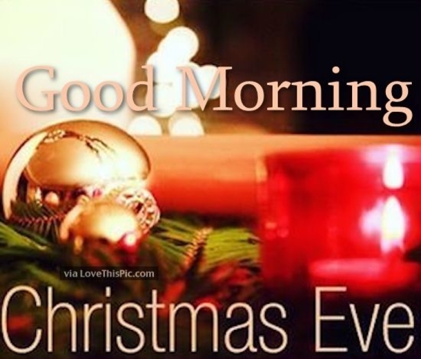 10 Good Morning Christmas Eve Wishes For Family, Friends And Loved Ones - picture 10