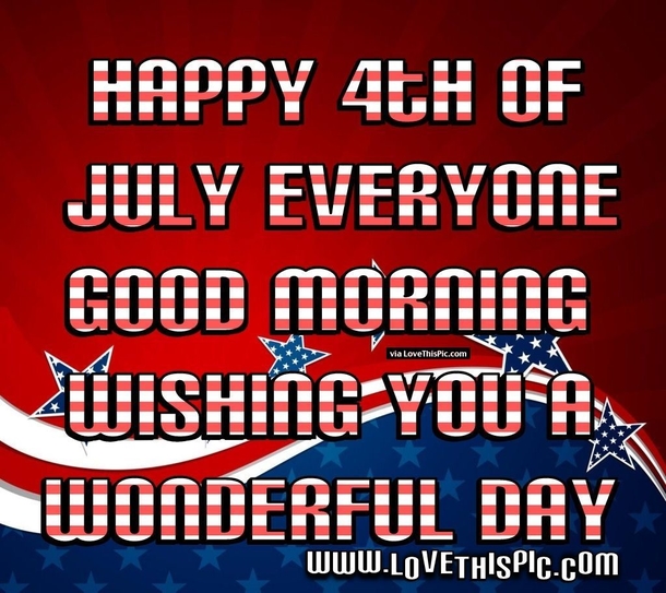 10 Good Morning Fourth Of July Quotes For The Historical Day - picture 10