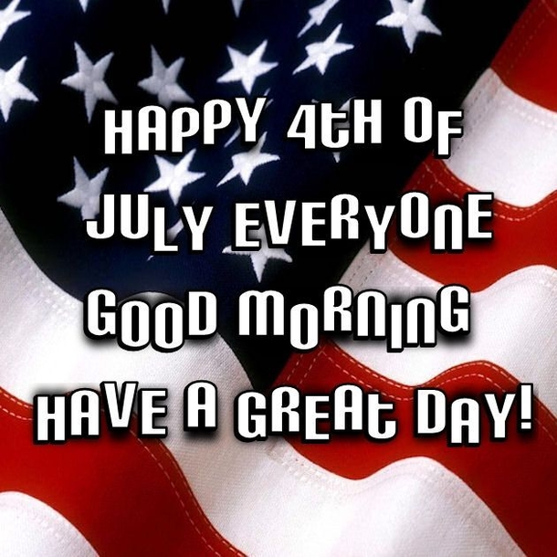 10 Good Morning Fourth Of July Quotes For The Historical Day - picture 7