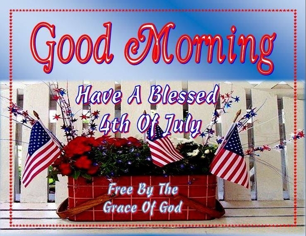 10 Good Morning Fourth Of July Quotes For The Historical Day - picture 8