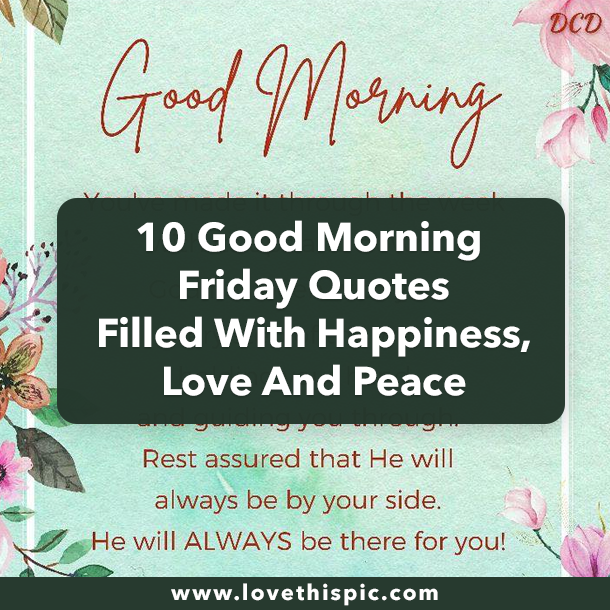 10 Good Morning Friday Quotes Filled With Happiness, Love And Peace