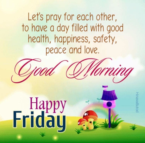 10 Good Morning Friday Quotes Filled With Happiness, Love And Peace - picture 8