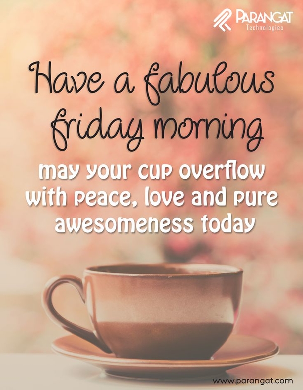 10+ Good Morning Friday Quotes That Will Help You Have A Beautiful Morning - picture 14