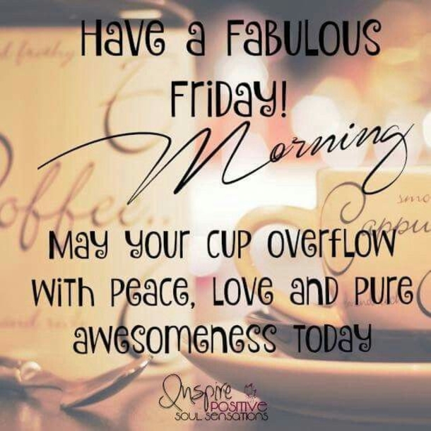 10+ Good Morning Friday Quotes That Will Help You Have A Beautiful Morning - picture 5