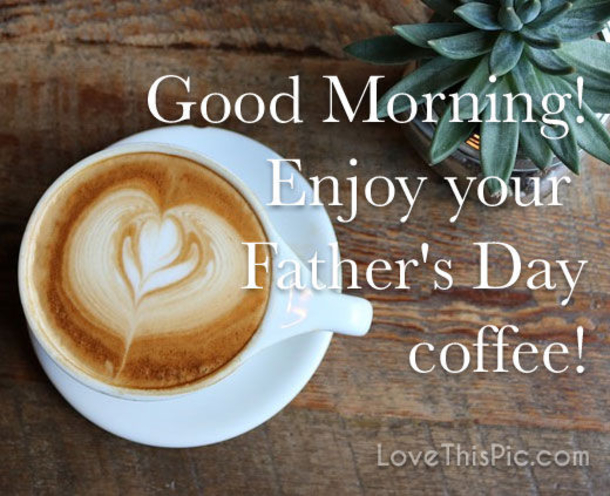 10 Good Morning Happy Father's Day Messages - picture 2