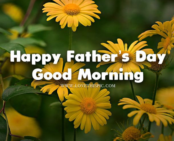 10 Good Morning Happy Father's Day Messages - picture 7