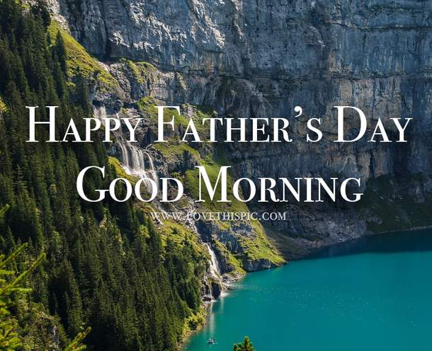 10 Good Morning Happy Father's Day Messages - picture 9
