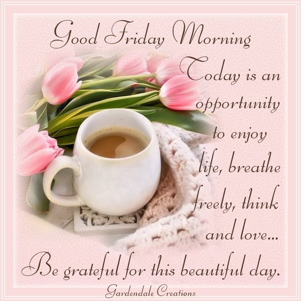 10 Good Morning Happy Friday Quote Pictures For A Lovely Day - picture 2