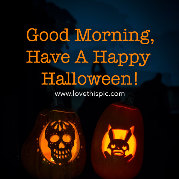10 Good Morning Happy Halloween Messages To Start The Spooky Day - picture 3