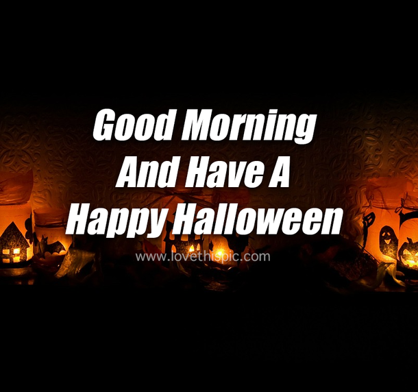 10 Good Morning Happy Halloween Messages To Start The Spooky Day - picture 5