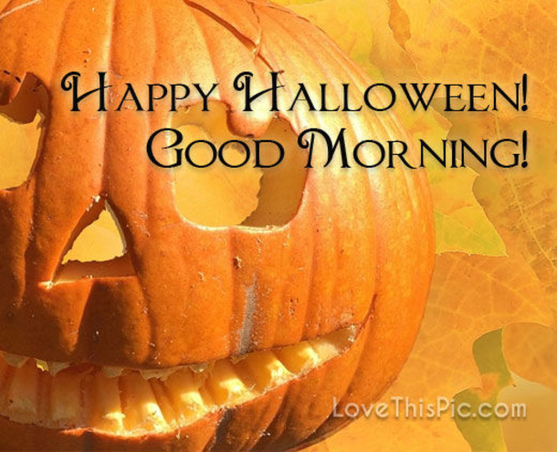 10 Good Morning, Happy Halloween Quotes For 2021 - picture 10