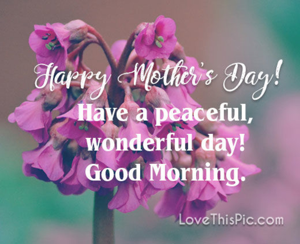 10 Good Morning, Happy Mother's Day Quotes, Sayings And Wishes For Mom! - picture 2