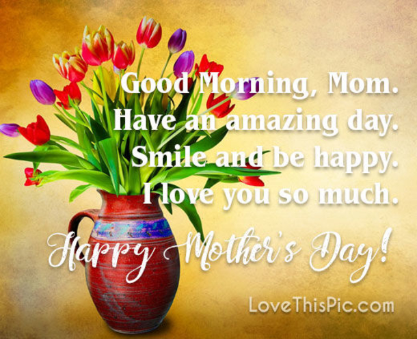 10 Good Morning, Happy Mother's Day Quotes, Sayings And Wishes For Mom! - picture 5