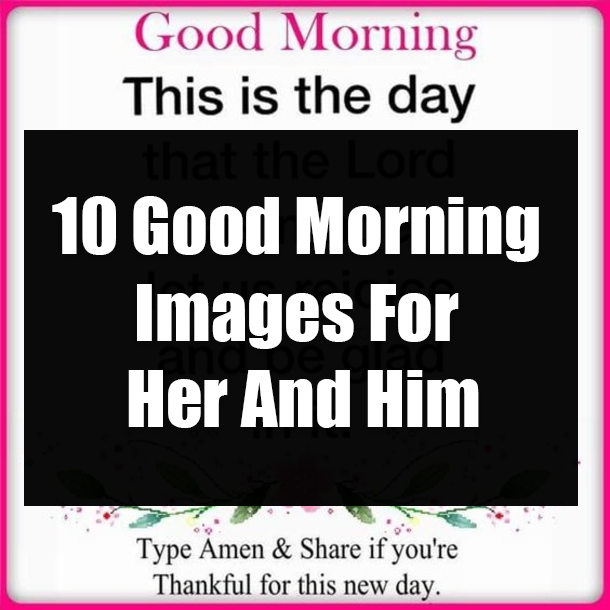 10 Good Morning Images For Her And Him