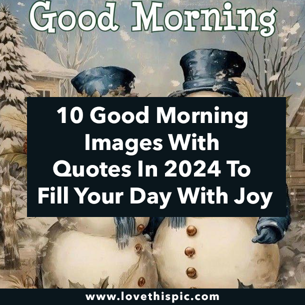 10 Good Morning Images With Quotes In 2024 To Fill Your Day With Joy