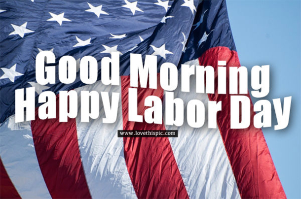 10 Good Morning Labor Day Quotes For The Holiday - picture 10