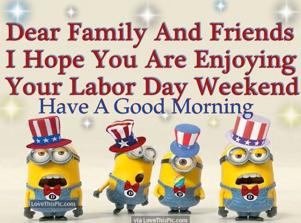 10 Good Morning Labor Day Quotes For The Holiday - picture 4