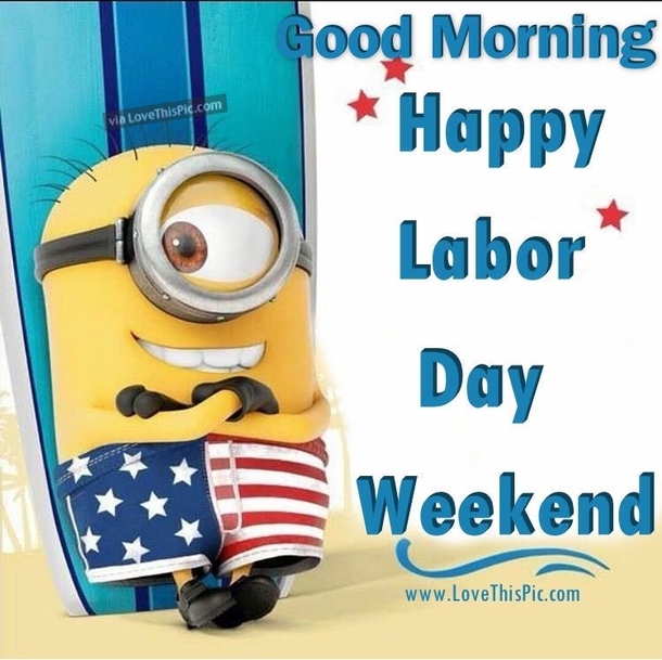 10 Good Morning Labor Day Quotes For The Holiday - picture 7