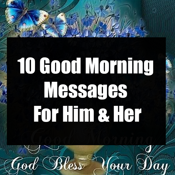 10 Good Morning Messages For Him & Her
