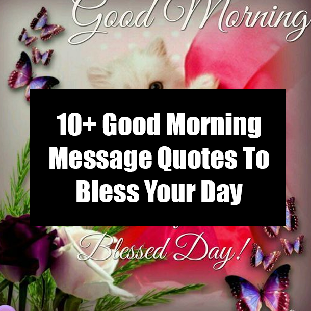 10+ Good Morning Messages & Captions To Bless Your Day