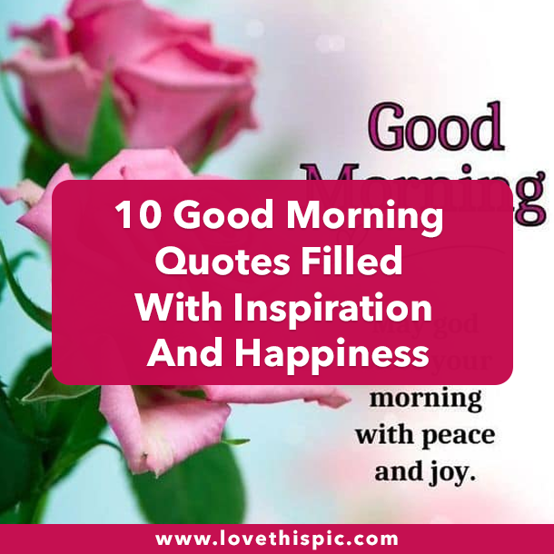 10 Good Morning Quotes Filled With Inspiration And Happiness