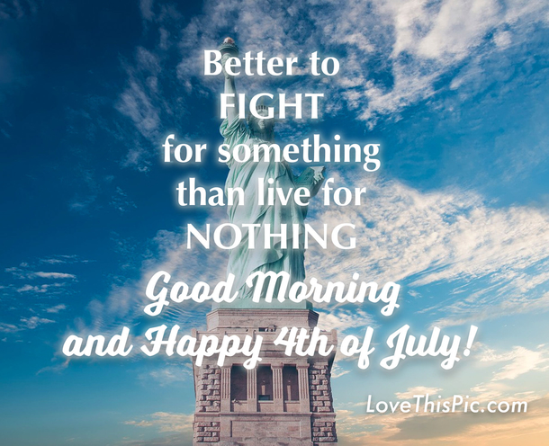10 Good Morning Quotes To Enjoy The 4th Of July Holiday - picture 4