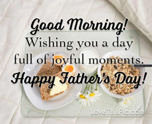 10 Good Morning Quotes To Surprise Any Dad With This Father's Day - picture 4
