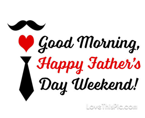 10 Good Morning Quotes To Surprise Any Dad With This Father's Day - picture 8