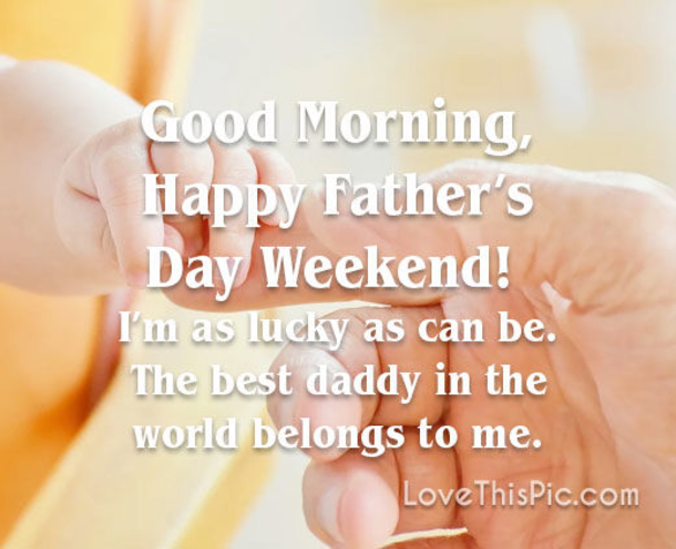 10 Good Morning Quotes To Surprise Any Dad With This Father's Day - picture 9