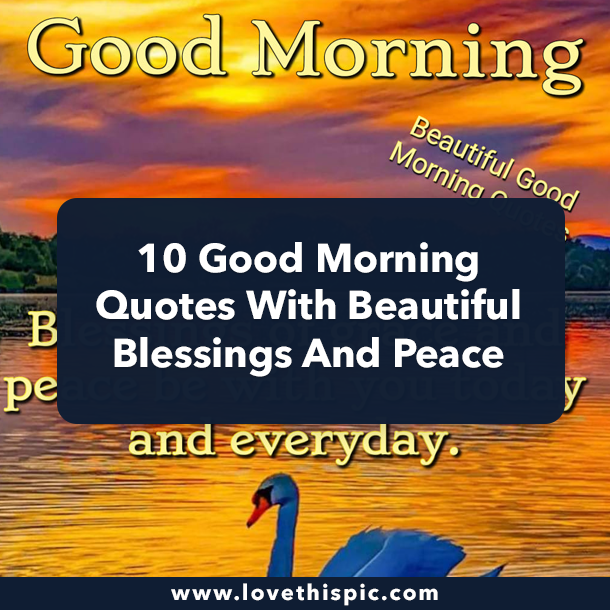 10 Good Morning Quotes With Beautiful Blessings And Peace