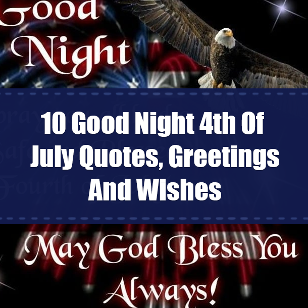 10 Good Night 4th Of July Quotes, Greetings And Wishes