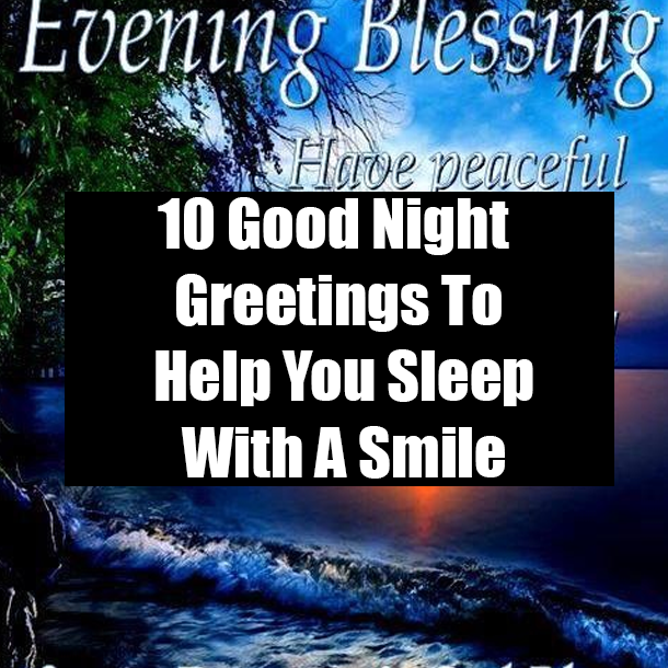 10 Good Night Greetings To Help You Sleep With A Smile